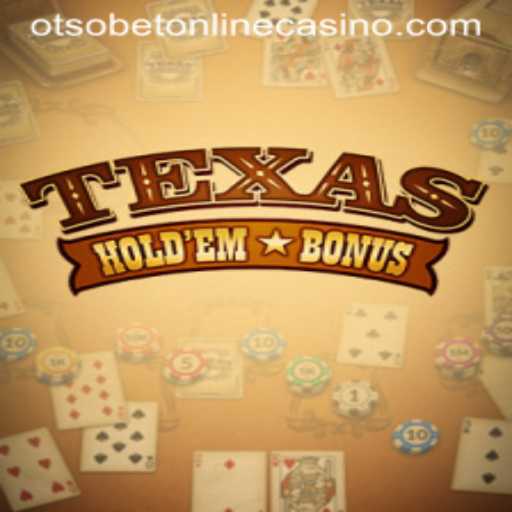 Exploring Texas Holdem Bonus at Otsobet Online Casino