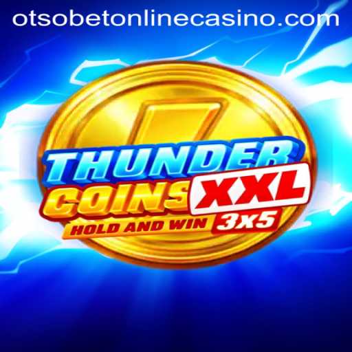 Explore the Exciting World of ThunderCoinsXxl: A New Addition to Otsobet Online Casino